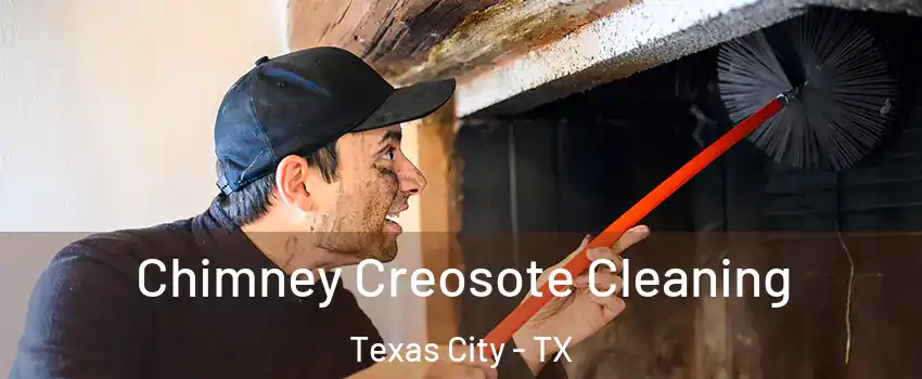  Chimney Creosote Cleaning Texas City - TX