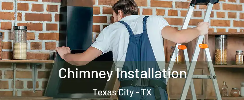  Chimney Installation Texas City - TX