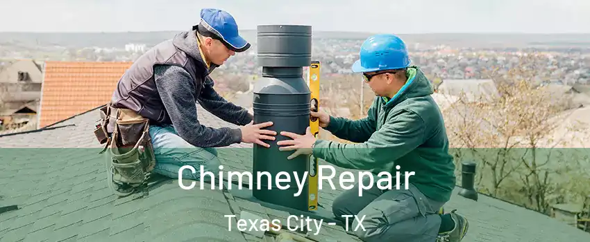  Chimney Repair Texas City - TX