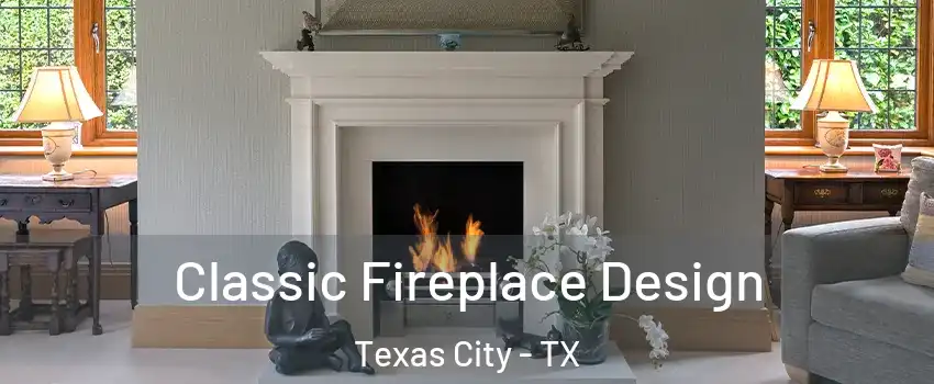  Classic Fireplace Design Texas City - TX
