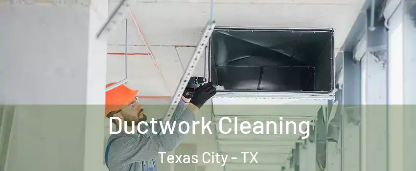 Ductwork Cleaning Texas City - TX