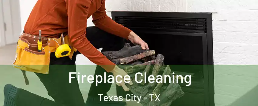  Fireplace Cleaning Texas City - TX