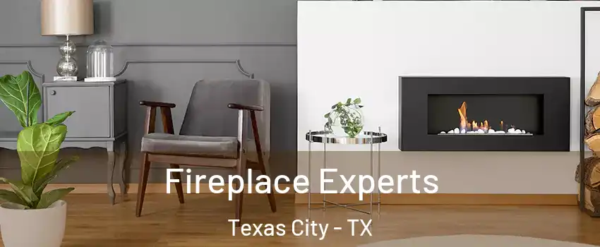  Fireplace Experts Texas City - TX