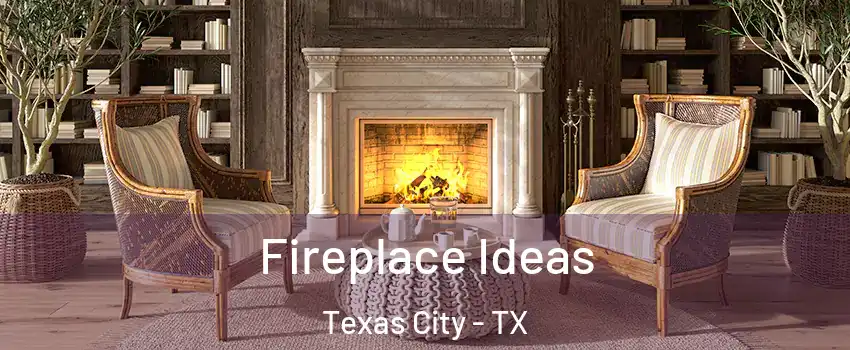  Fireplace Ideas Texas City - TX