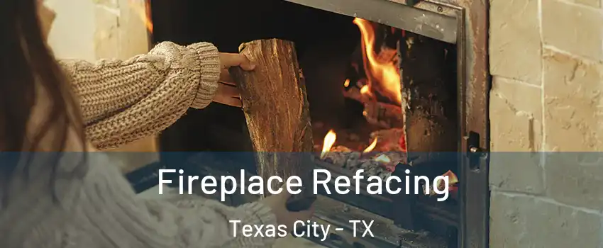  Fireplace Refacing Texas City - TX