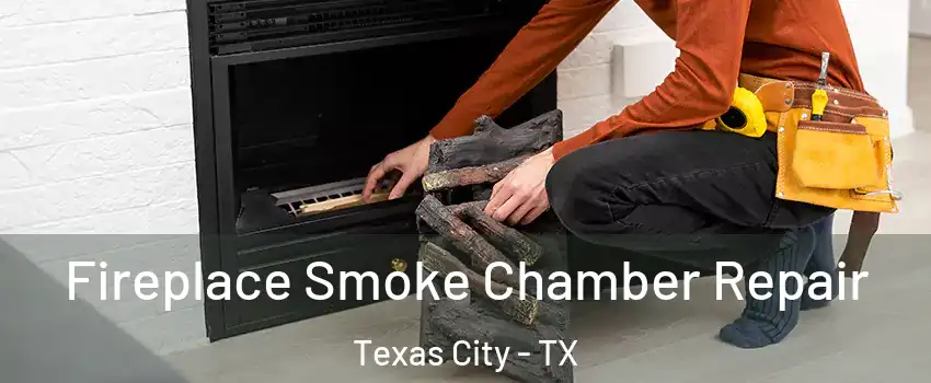 Fireplace Smoke Chamber Repair Texas City - TX