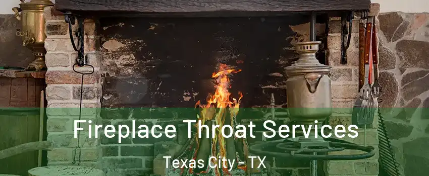  Fireplace Throat Services Texas City - TX