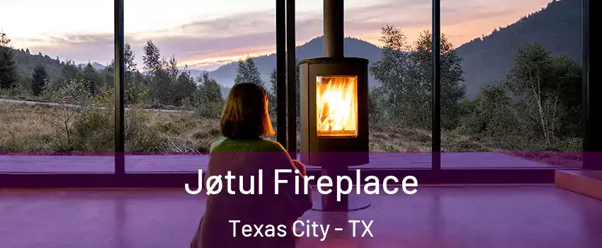  Jøtul Fireplace Texas City - TX