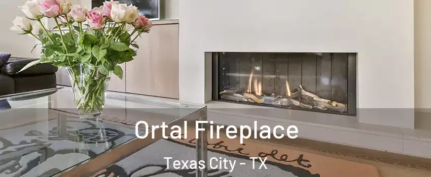 Ortal Fireplace Texas City - TX