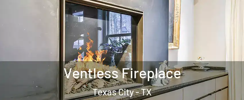  Ventless Fireplace Texas City - TX