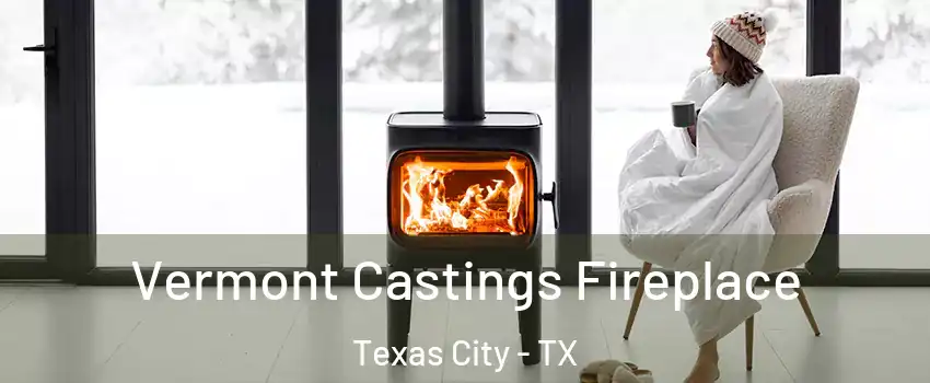  Vermont Castings Fireplace Texas City - TX