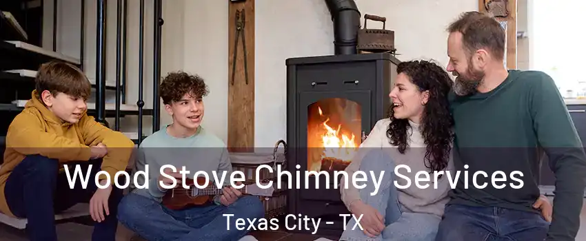  Wood Stove Chimney Services Texas City - TX